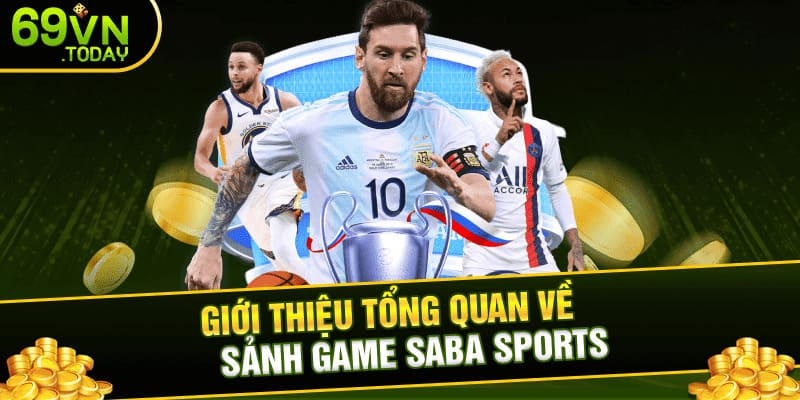 Giới thiệu tổng quan về sảnh game Saba Sports 